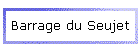 Barrage du Seujet